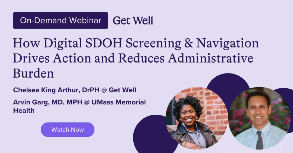 On-Demand Webinar: How Digital SDOH Screening & Navigation Drives Action and Reduces Administrative Burden