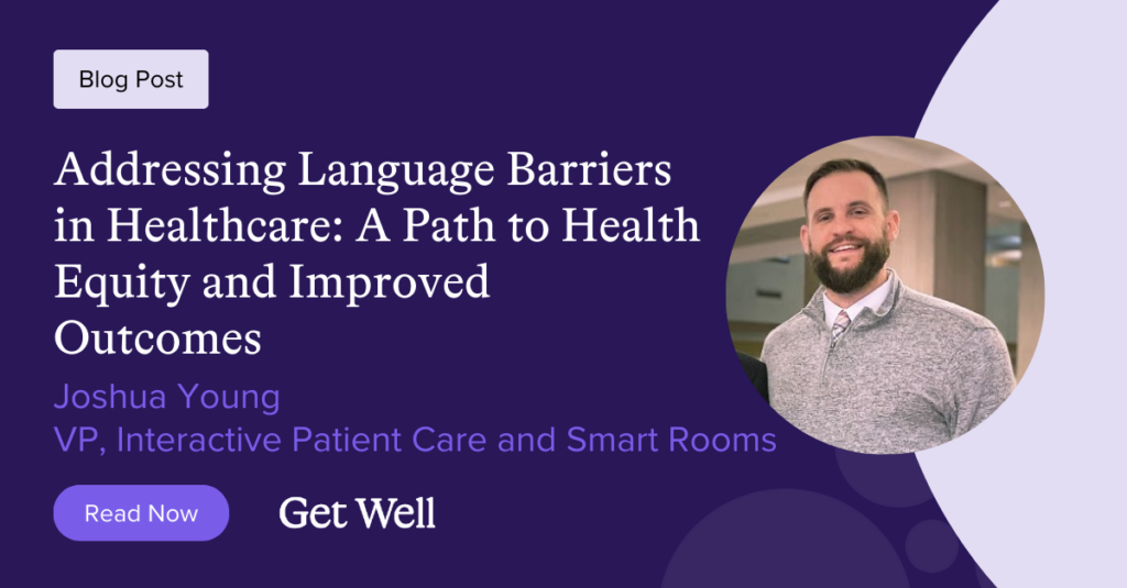 Addressing Language Barriers in Healthcare: A Path to Health Equity and Improved Health Outcomes