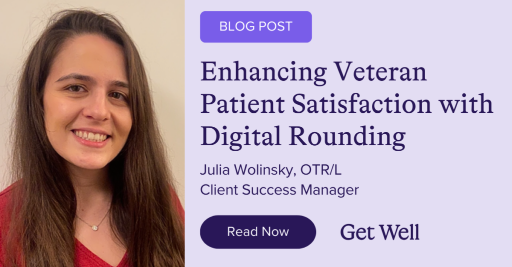 Enhancing Veteran Patient Satisfaction with Digital Rounding