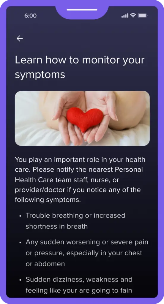 A health app screen titled "Learn how to monitor your symptoms" with an image of hands holding a red heart. Below, text advises to notify health care staff if experiencing trouble breathing, severe pain, or sudden dizziness, weakness, or fainting.