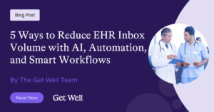 5 ways to reduce EHR inbox volume