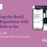 Transforming the Retail Pharmacy Experience with Get Well Meds to Go